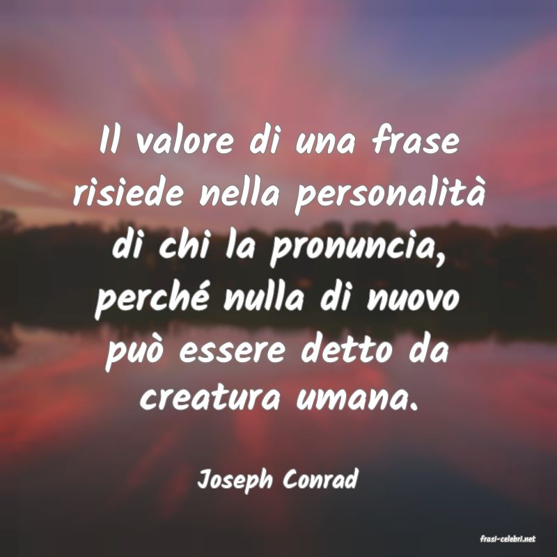 frasi di  Joseph Conrad
