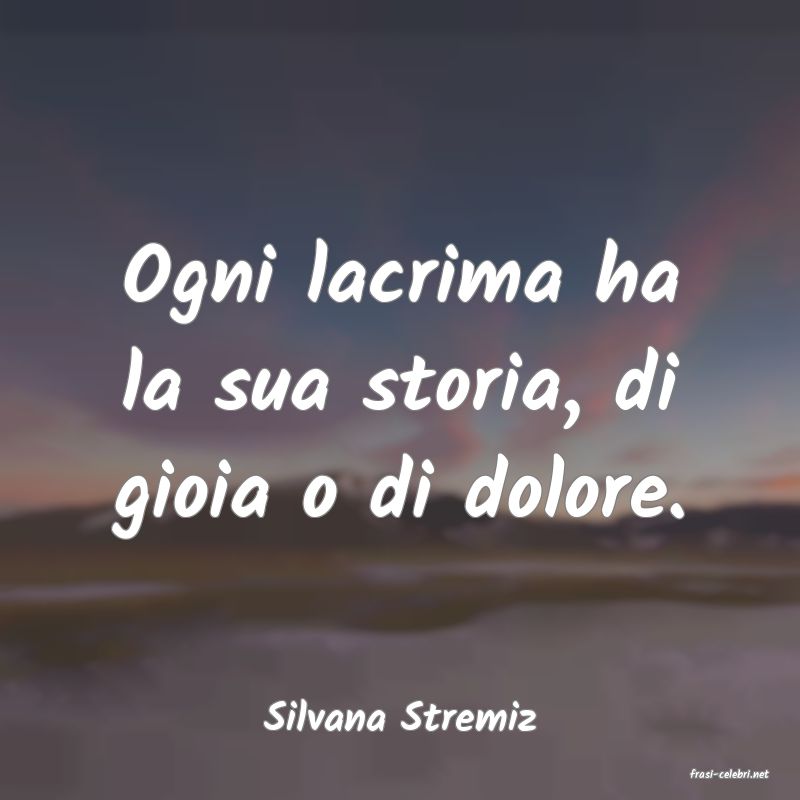 frasi di Silvana Stremiz