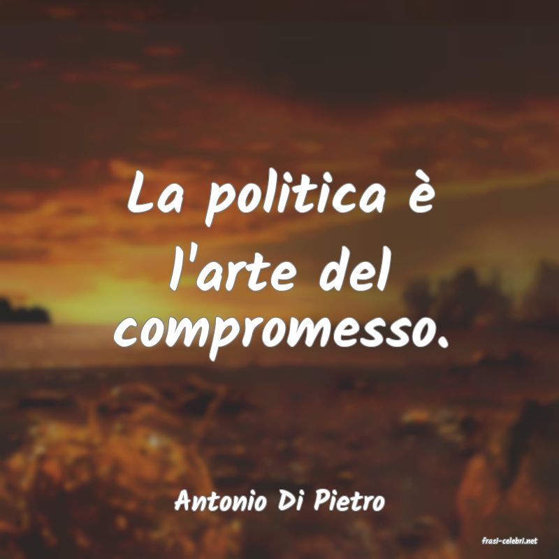 frasi di Antonio Di Pietro