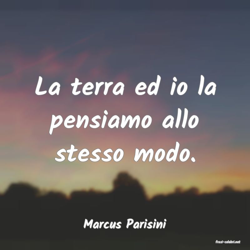 frasi di Marcus Parisini