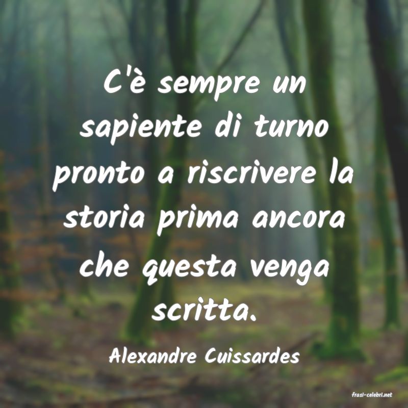 frasi di  Alexandre Cuissardes
