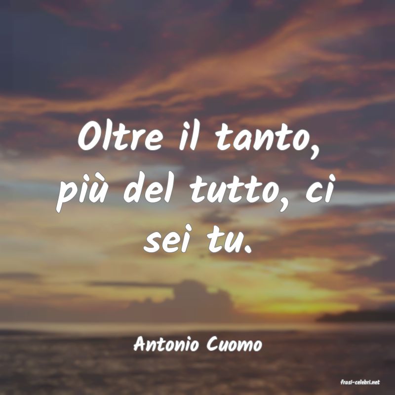 frasi di  Antonio Cuomo
