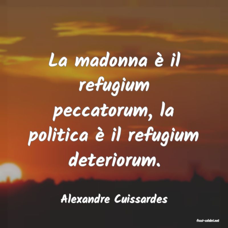 frasi di  Alexandre Cuissardes
