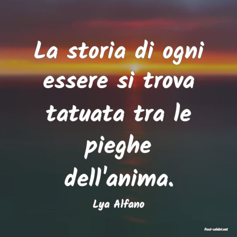 frasi di  Lya Alfano
