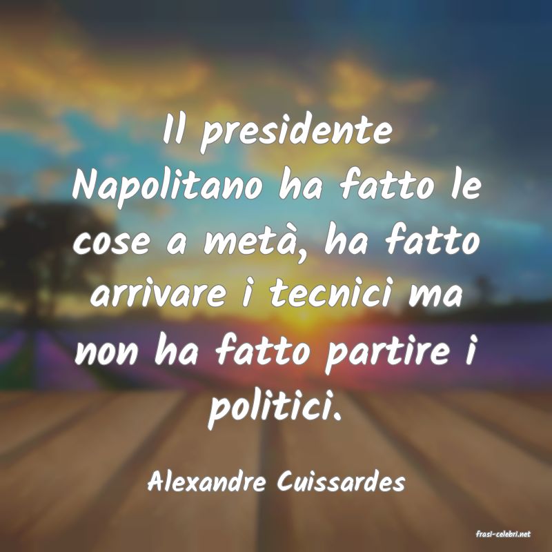 frasi di  Alexandre Cuissardes
