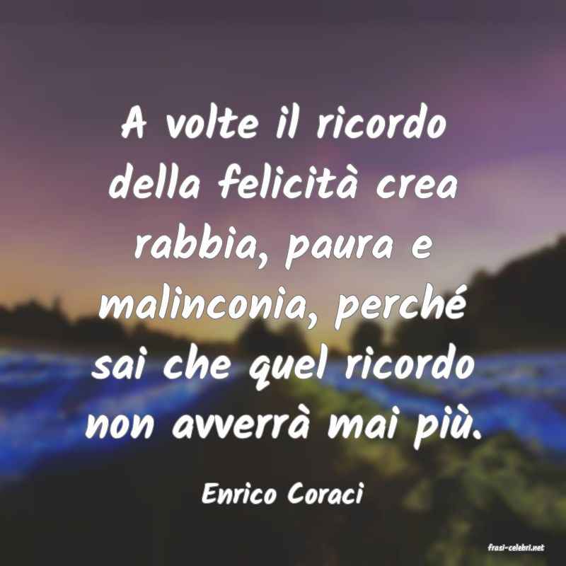 frasi di  Enrico Coraci
