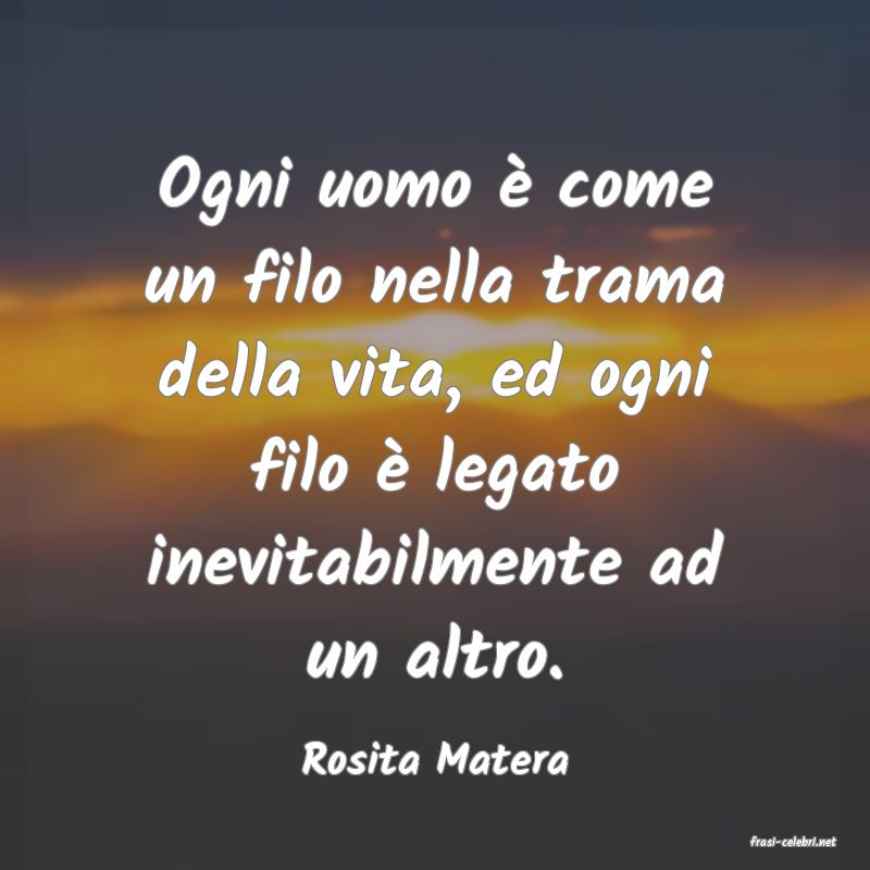 frasi di  Rosita Matera
