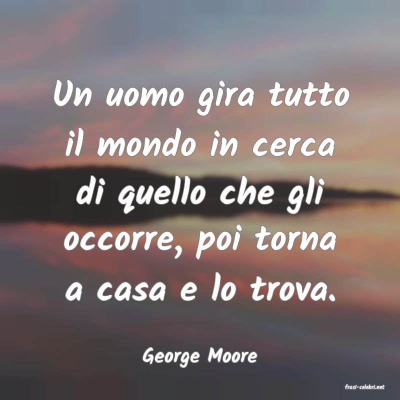 frasi di George Moore