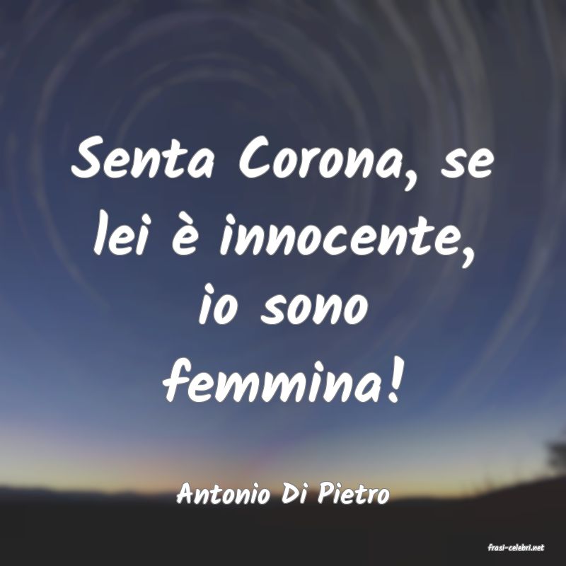 frasi di  Antonio Di Pietro
