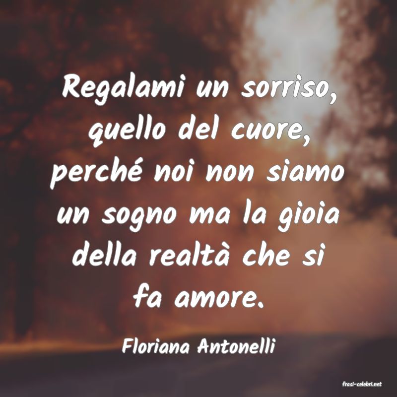 frasi di  Floriana Antonelli
