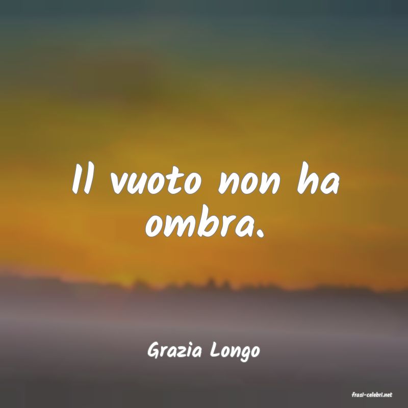 frasi di  Grazia Longo
