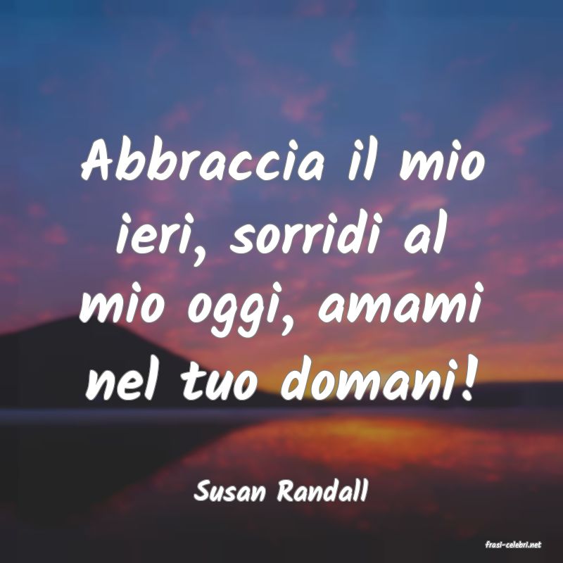 frasi di  Susan Randall
