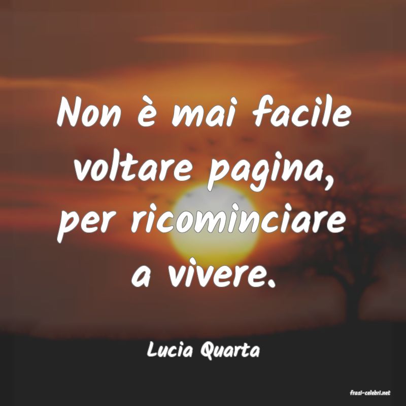 frasi di  Lucia Quarta
