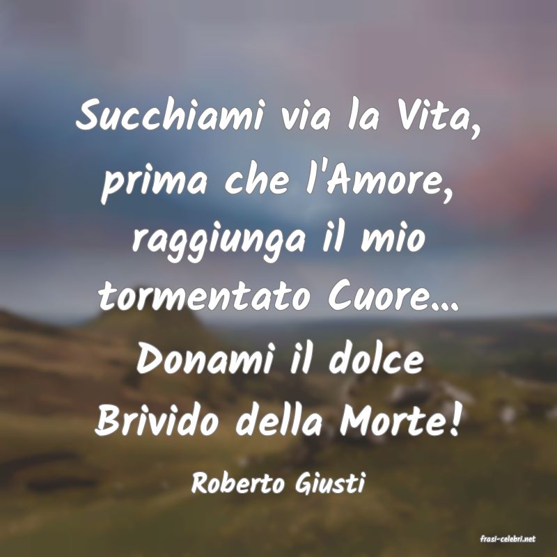 frasi di  Roberto Giusti
