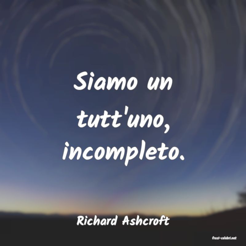 frasi di Richard Ashcroft