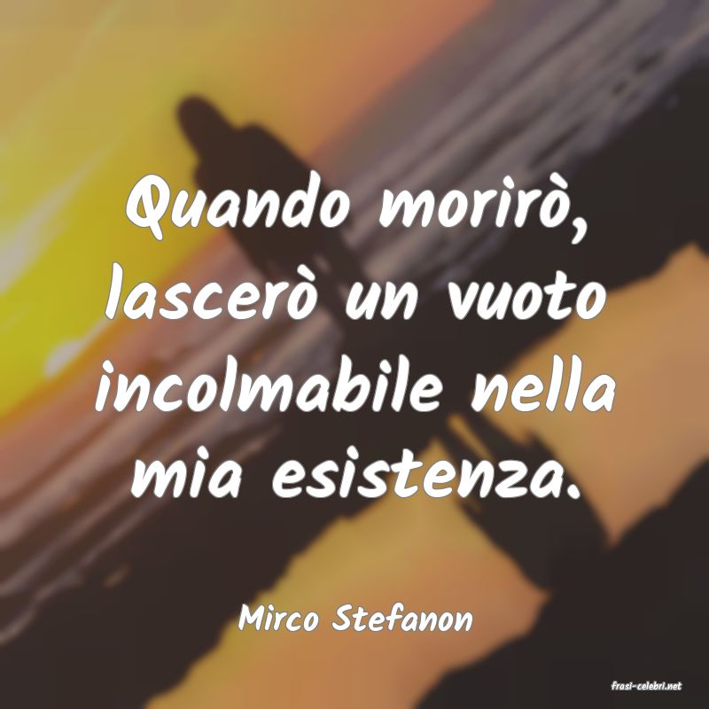 frasi di  Mirco Stefanon
