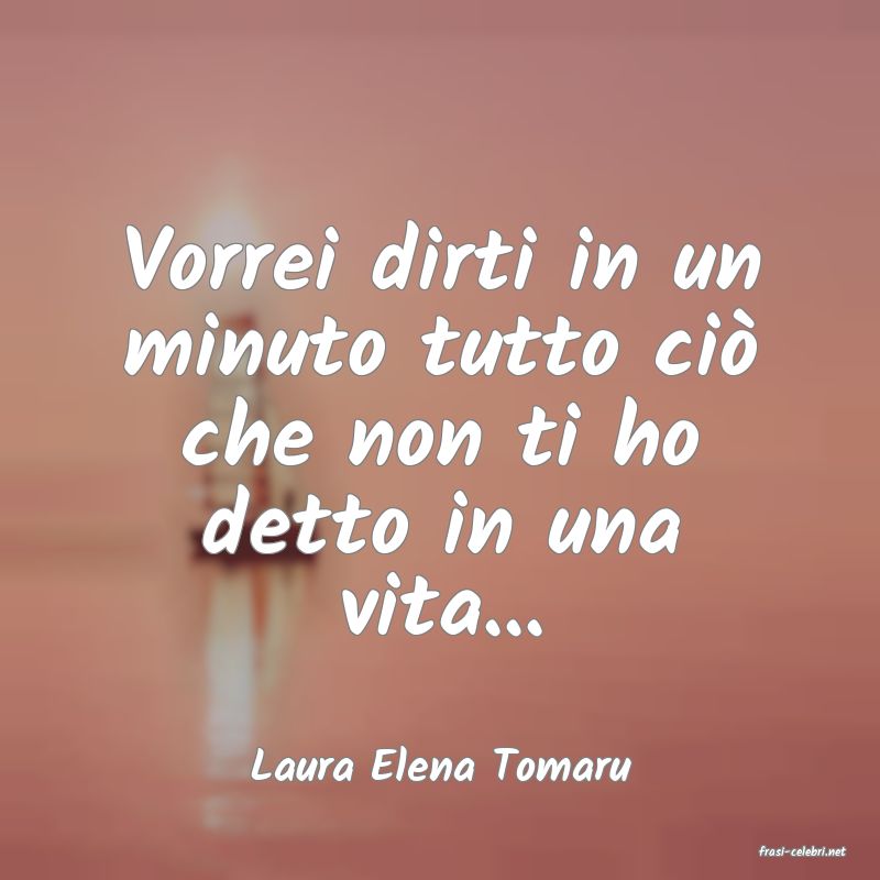 frasi di  Laura Elena Tomaru
