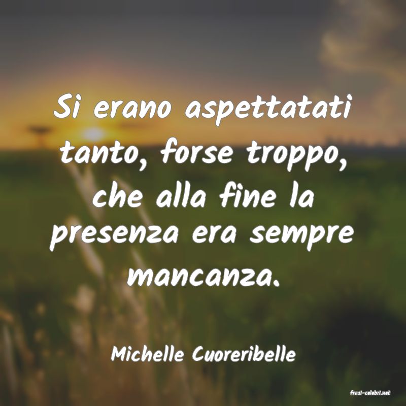 frasi di  Michelle Cuoreribelle
