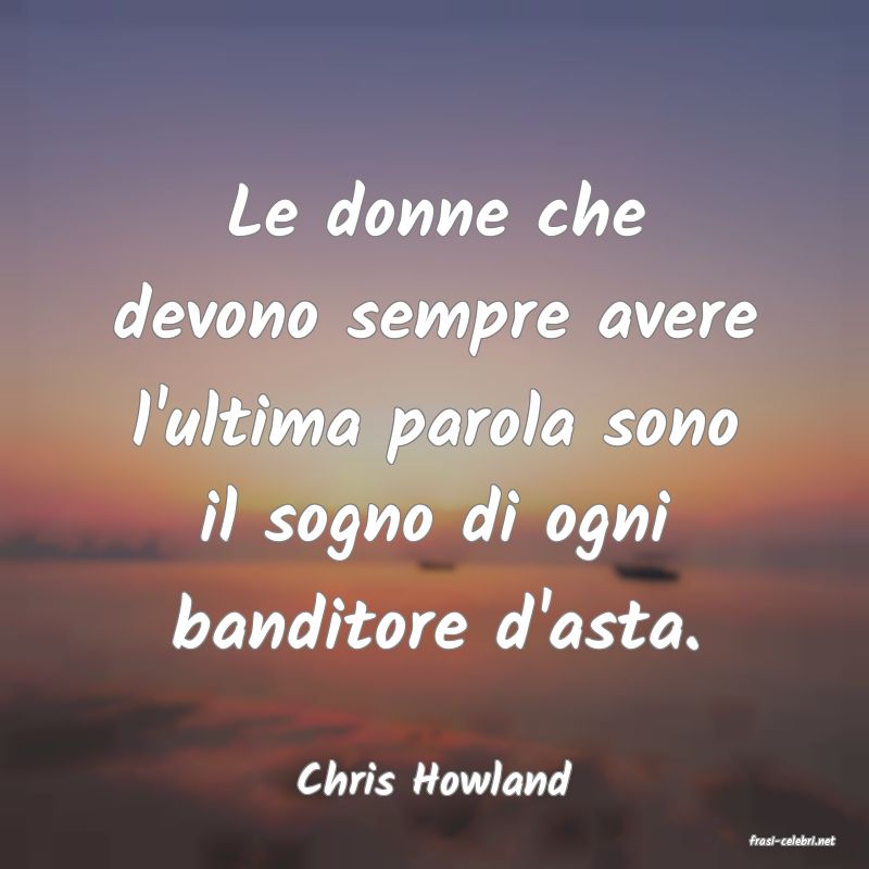 frasi di Chris Howland