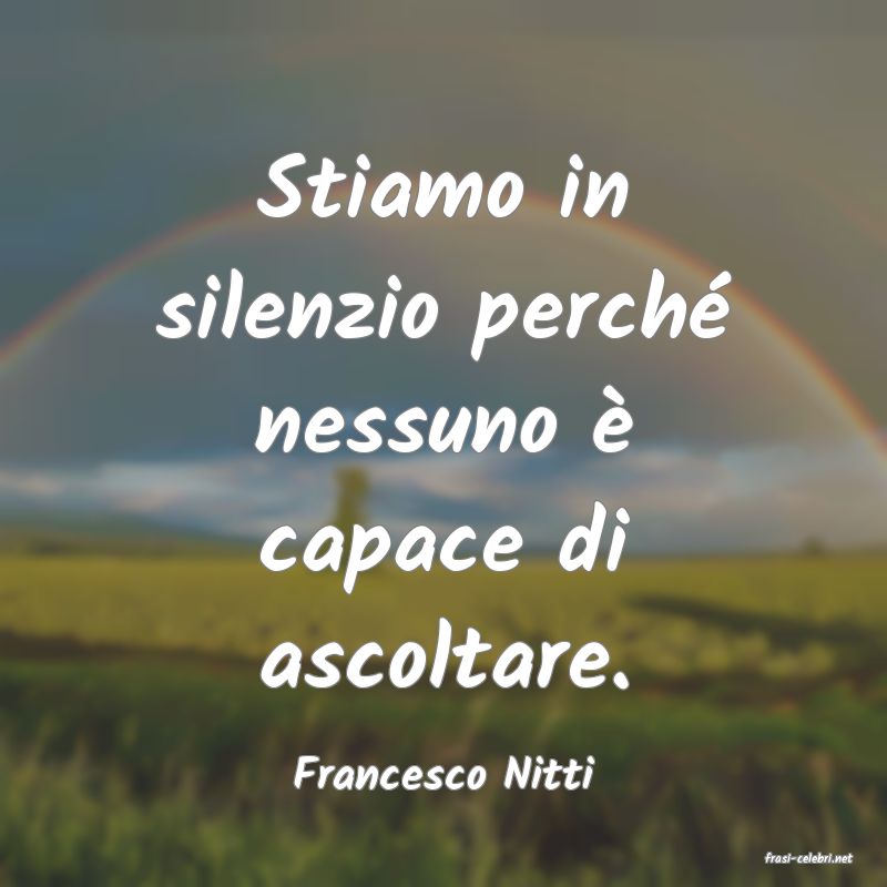 frasi di  Francesco Nitti
