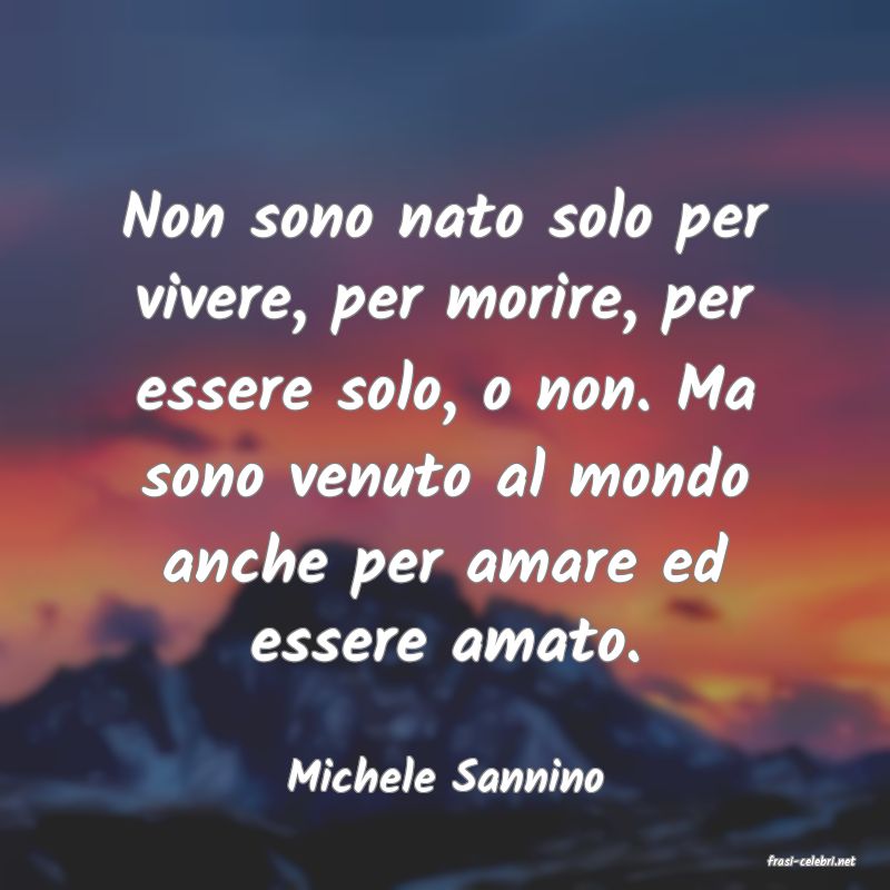 frasi di  Michele Sannino
