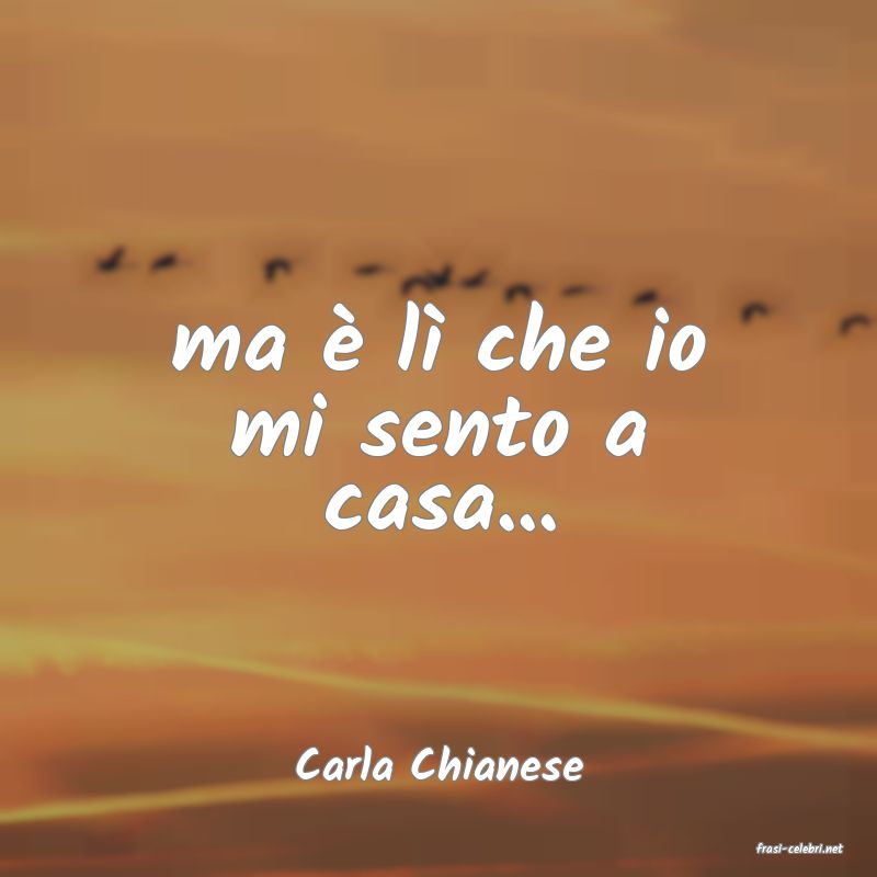 frasi di  Carla Chianese
