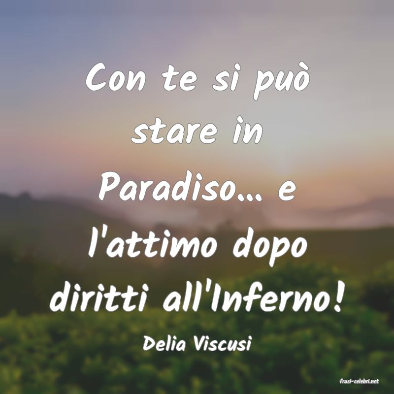 frasi di  Delia Viscusi
