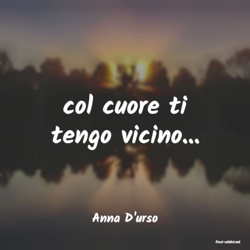 frasi di  Anna D'urso
