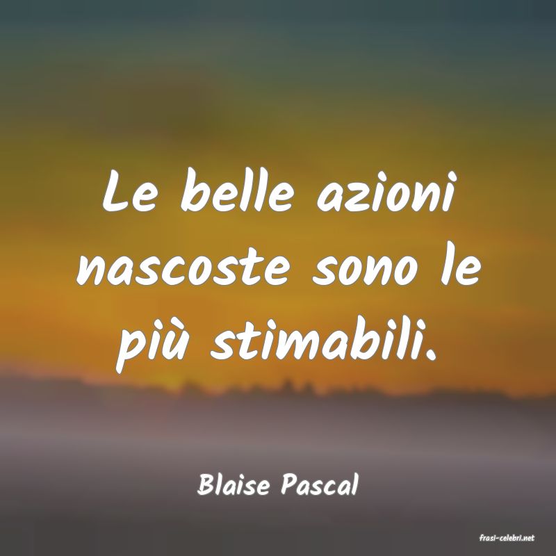 frasi di  Blaise Pascal
