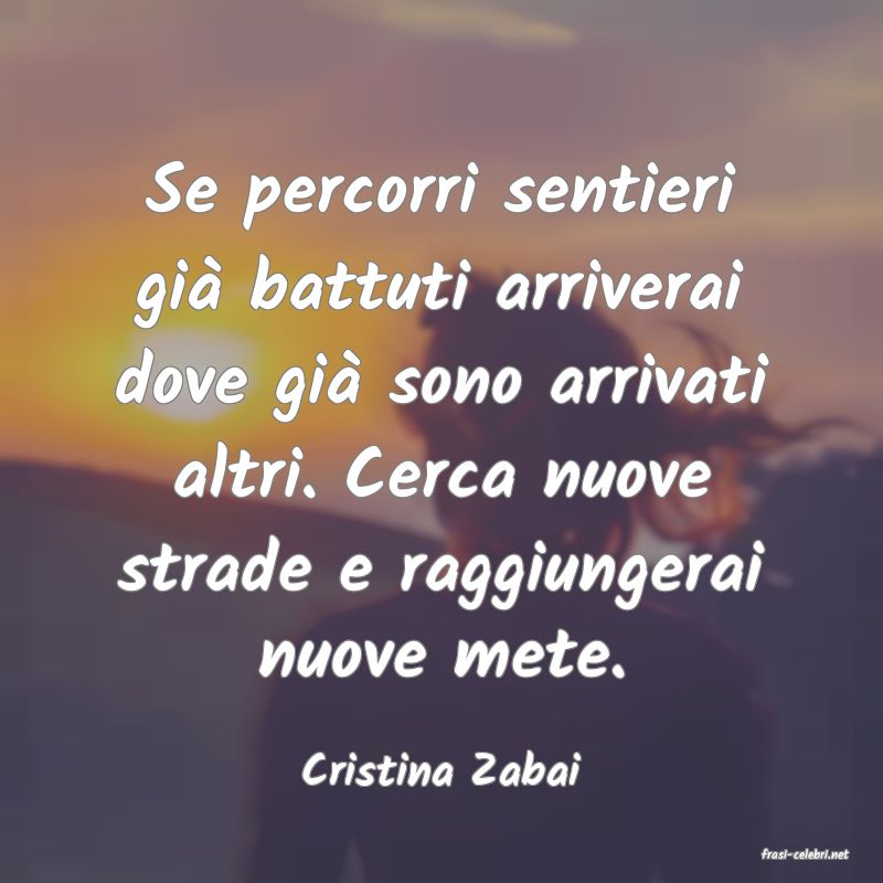 frasi di  Cristina Zabai
