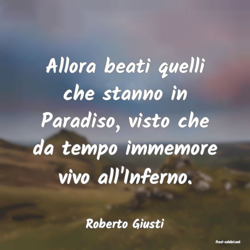 frasi di Roberto Giusti