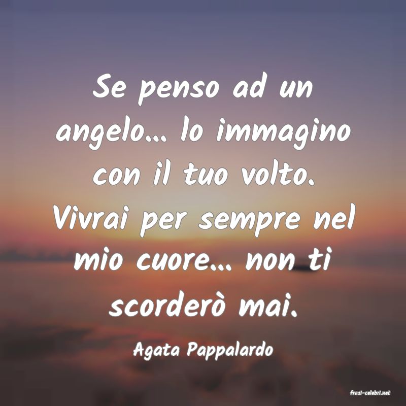 frasi di  Agata Pappalardo
