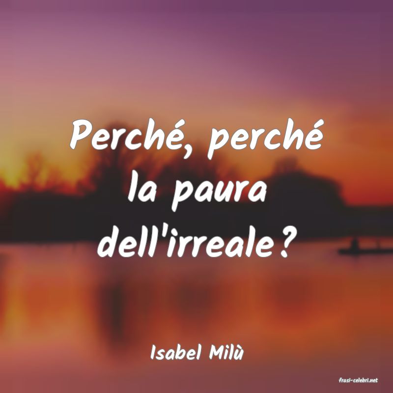 frasi di Isabel Mil