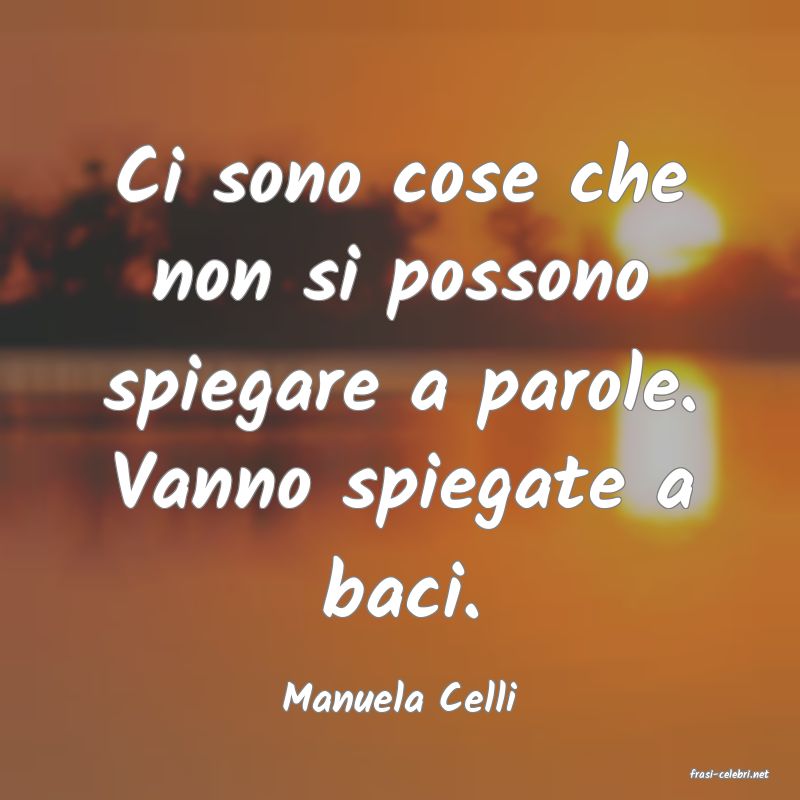 frasi di  Manuela Celli
