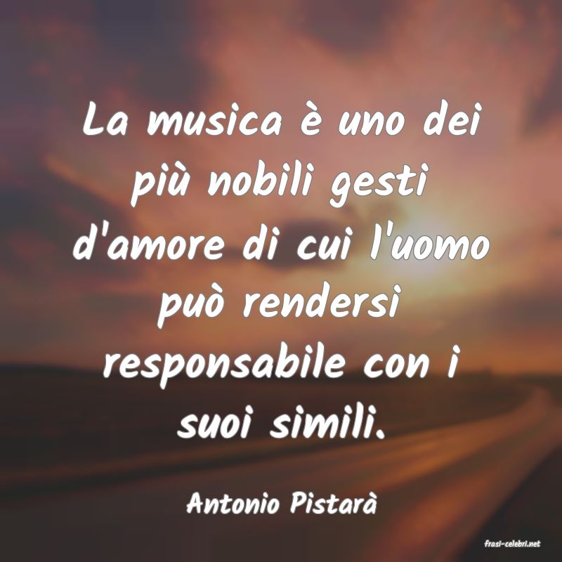 frasi di Antonio Pistar