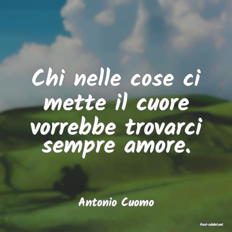 frasi di  Antonio Cuomo
