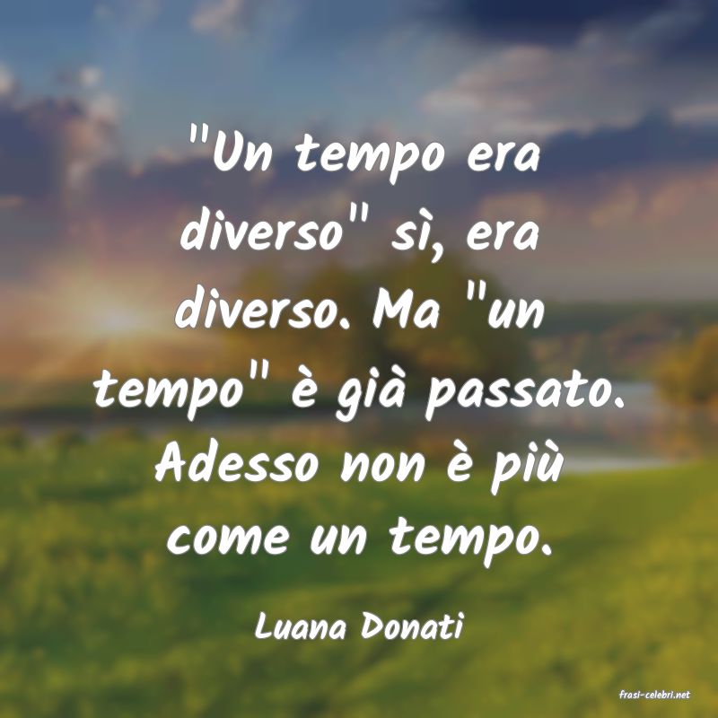 frasi di  Luana Donati
