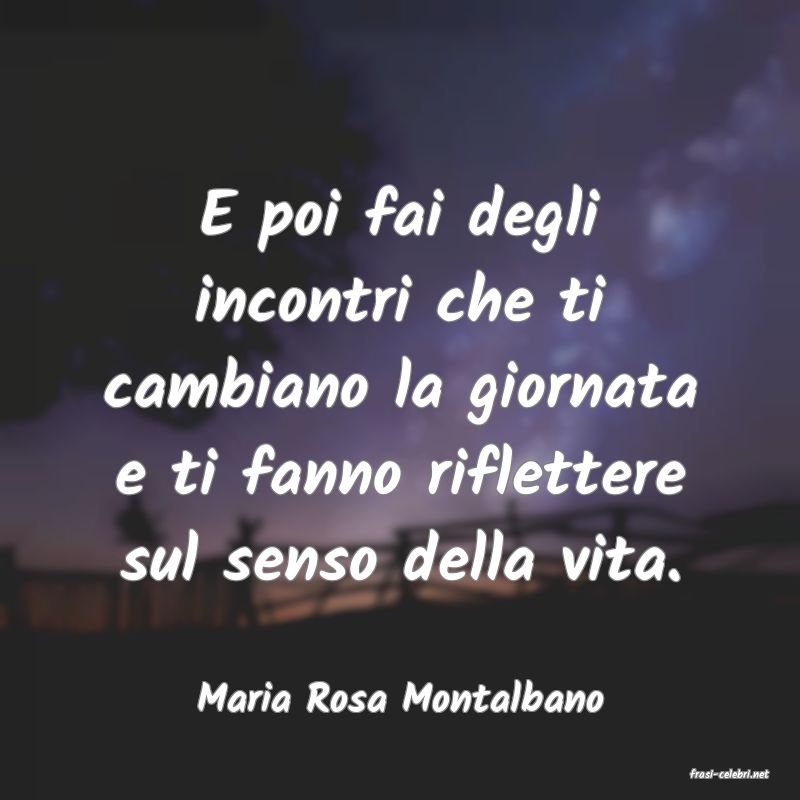 frasi di  Maria Rosa Montalbano
