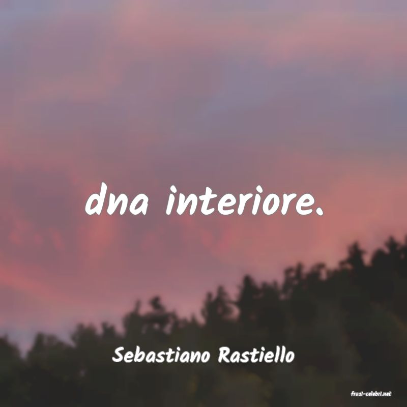 frasi di  Sebastiano Rastiello
