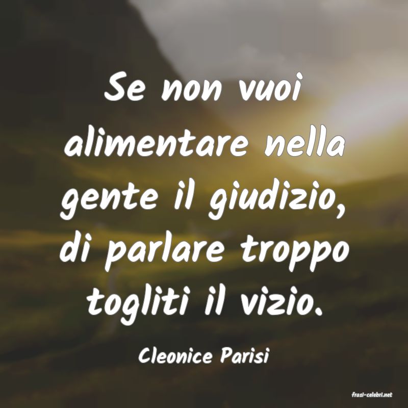 frasi di  Cleonice Parisi

