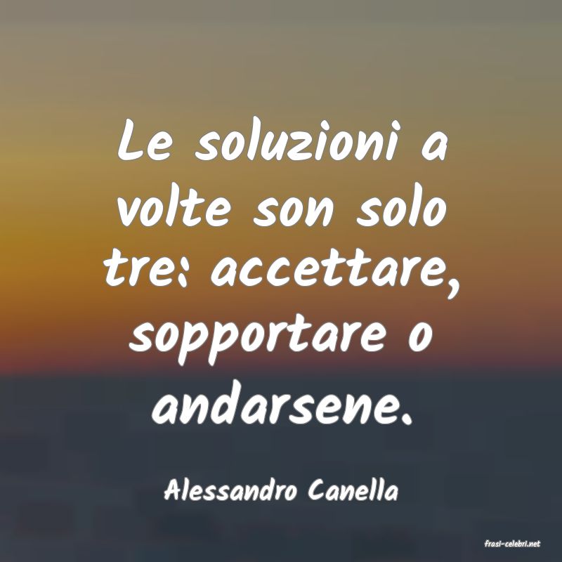 frasi di  Alessandro Canella
