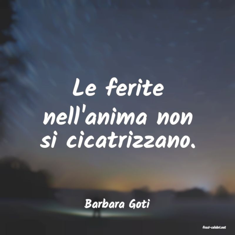 frasi di  Barbara Goti
