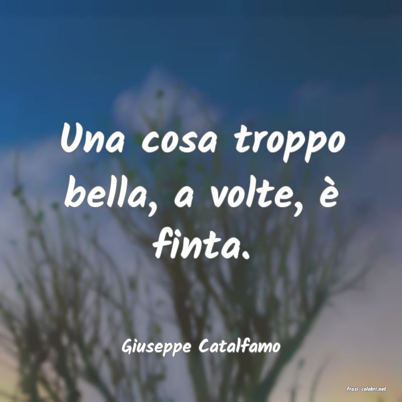frasi di  Giuseppe Catalfamo
