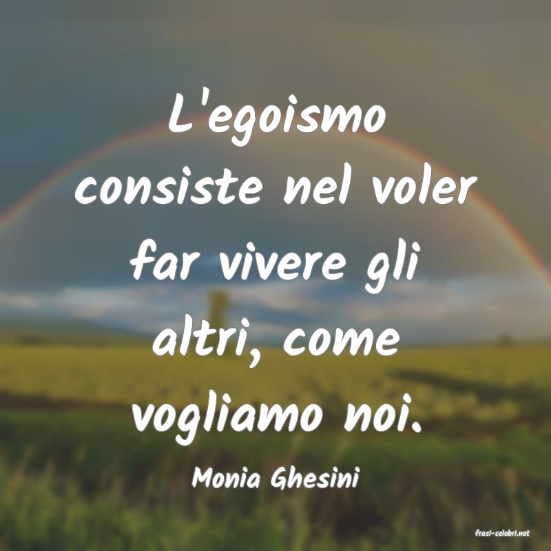 frasi di  Monia Ghesini
