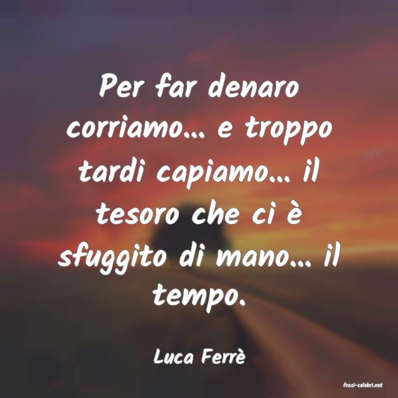 frasi di Luca Ferr