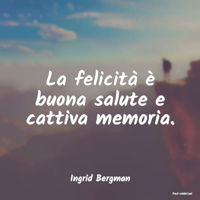 frasi di Ingrid Bergman