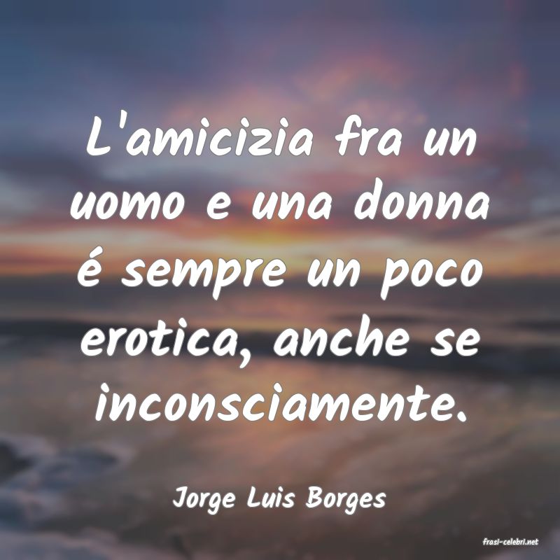 frasi di Jorge Luis Borges