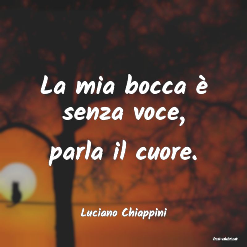 frasi di  Luciano Chiappini
