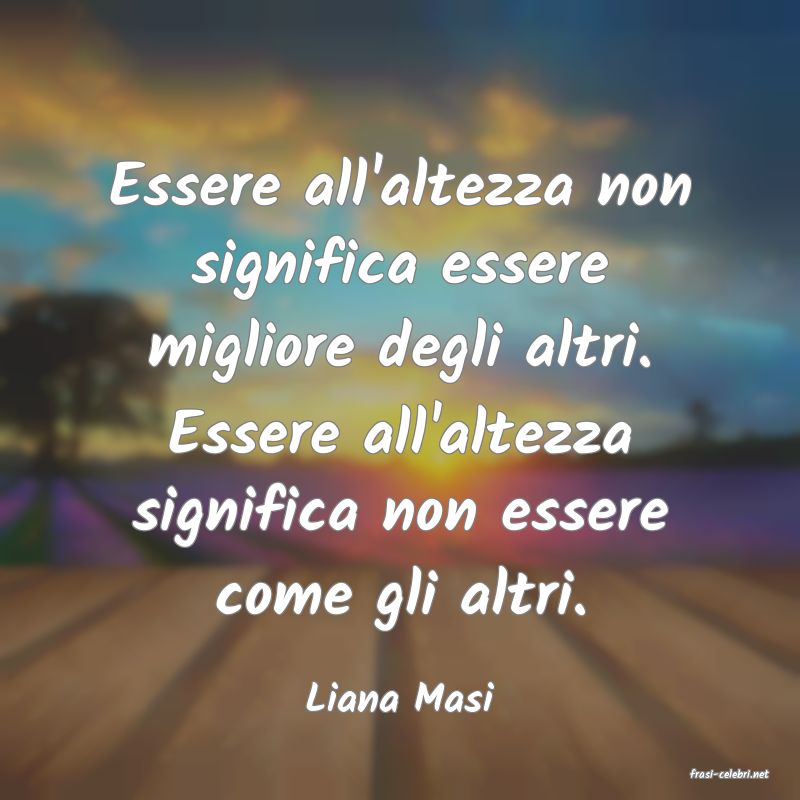 frasi di  Liana Masi
