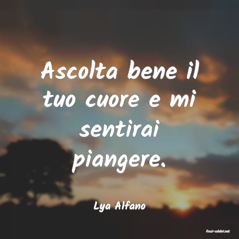 frasi di  Lya Alfano
